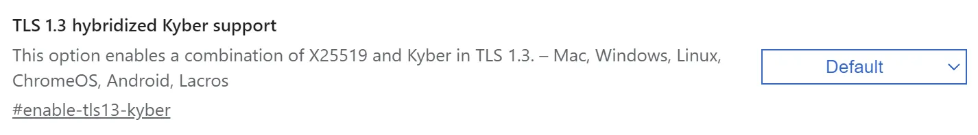 Extract from chrome://flags. Although Kyber support is turned on by default in the Chrome browser, quantum-safe encryption is not enforced and dependent on the TLS negotiation between the browser and webserver.